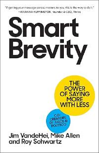 Cover of Smart Brevity: The Power of Saying More with Less